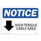 Signmission Sign, 7" H, Rigid Plastic, High Tensile Cable Area (Down Arrow) Sign, Landscape, L-13487 OS-NS-P-710-L-13487 - alternate 1